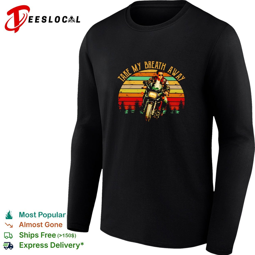 Take my breath away Top Gun motorcycle shirt