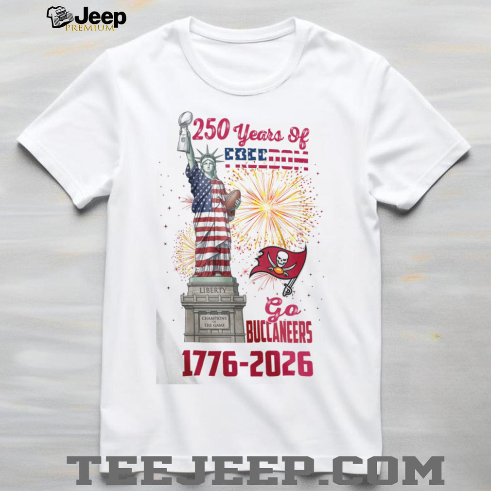 Tampa Bay Buccaneers 250 Years of Freedom 1776 2026 Patriotic Statue of Liberty T Shirt