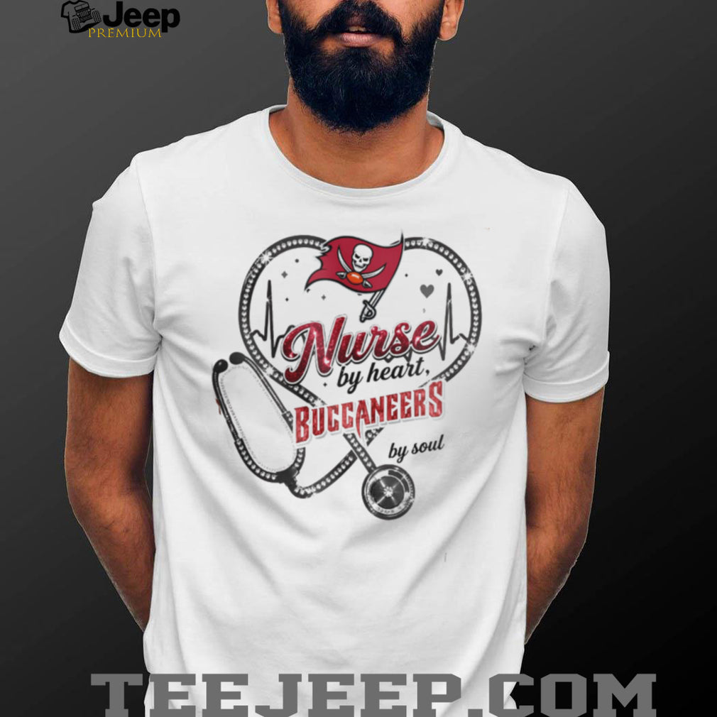 Tampa Bay Buccaneers Nurse T Shirt Nurse by Heart Buccaneers by Soul Football T Shirt