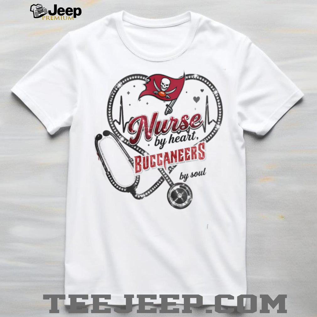 Tampa Bay Buccaneers Nurse T Shirt Nurse by Heart Buccaneers by Soul Football T Shirt