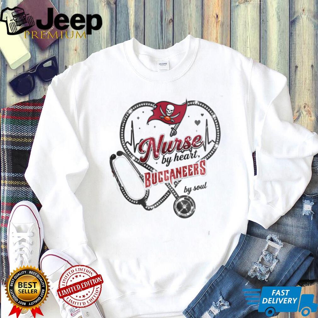 Tampa Bay Buccaneers Nurse T Shirt Nurse by Heart Buccaneers by Soul Football T Shirt