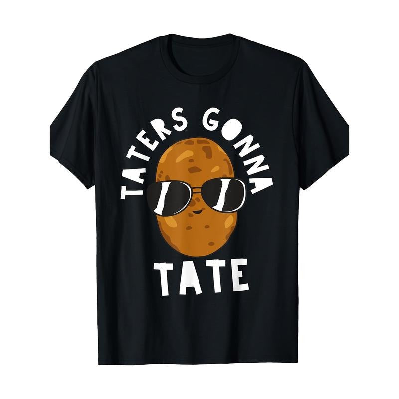 Tater Gonna Tate Funny Potato Tater Tot Foodie T-shirt 100% cotton Made in USA