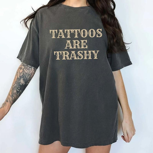 Tattoos Are Trashy Shirt Vintage, Tattoos Are Stupid Tee, Funny Sayings Tee For Women, Gothic Tattoos Graphic Printed Tee, Anti Tattoos Shirt, Funny Gift For Tattoos Lover, Oversized Women's Tops, Casual Womenswear, Soft Cotton Fabric Relaxed Fit Style