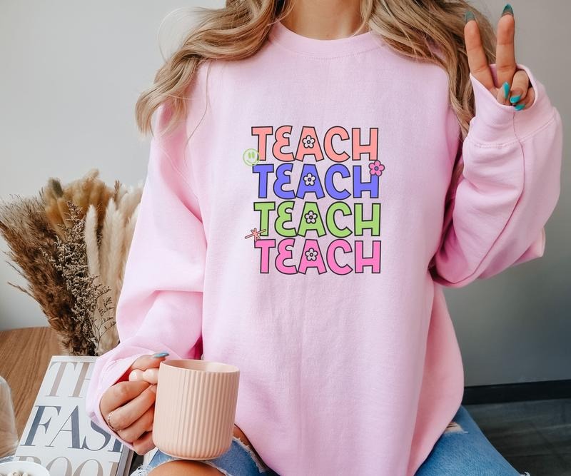 Teach Teacher Crewneck Sweatshirt - Casual crewneck with Colorful Text Design, Comfortable Fit for Women T-Shirts, Hoodie