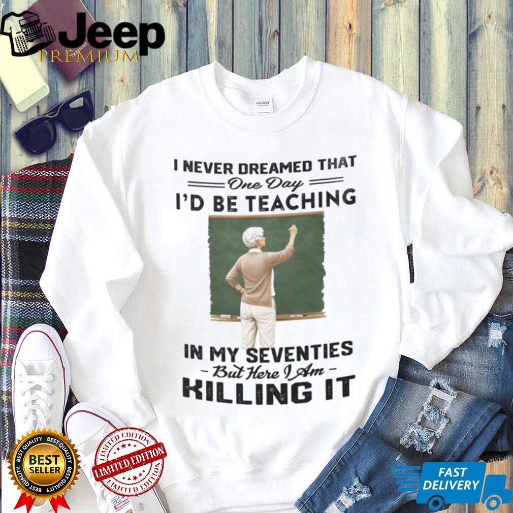 Teacher Appreciation Killing It 70th Birthday Shirt