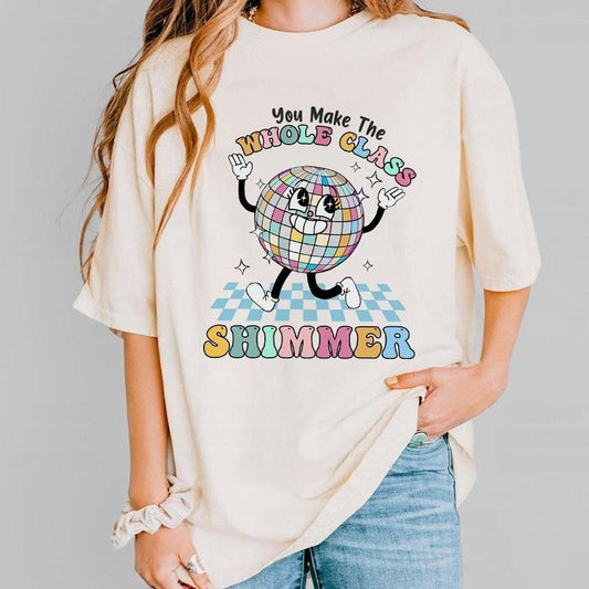 Teacher Comfort Shirt, You Make The Whole Class Shimmer, Groovy Retro Teacher Shirt, Cute Teacher Shirt, Back To School,...