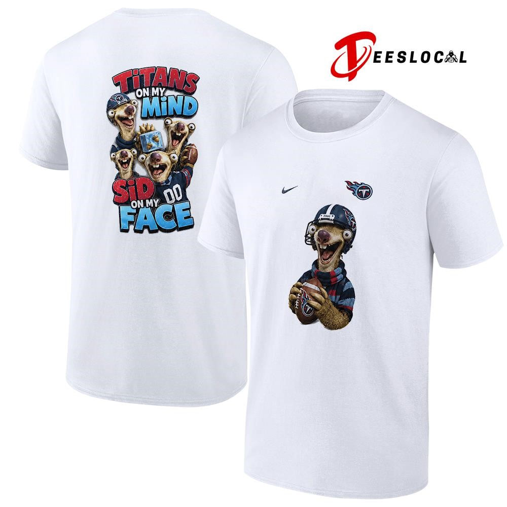 Tennessee Titans on my mind Sid on my face shirt