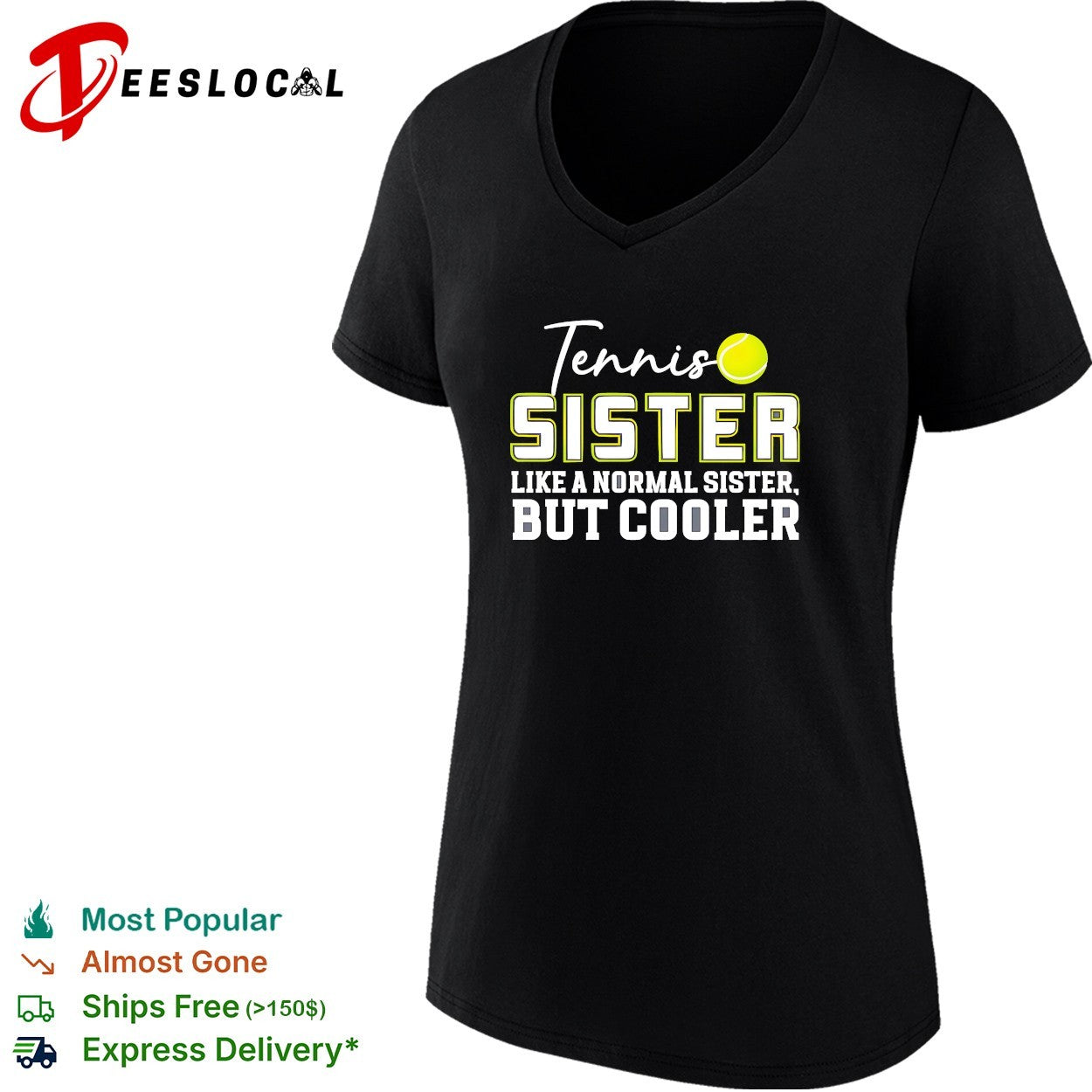 Tennis sister like a normal sister but cooler shirt