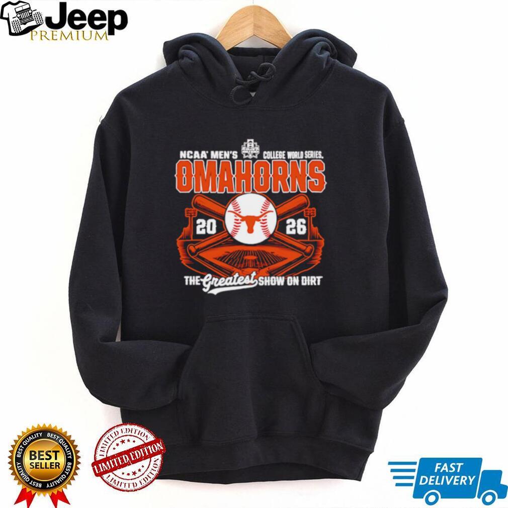 Texas Longhorns 2026 College World Series Bound OmaHorns The Greatest show on dirt shirt