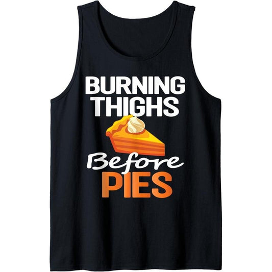 Thanksgiving Running Burning Thighs Before Pies Funny Runner Tank Top MADE IN USA T-Shirts, Hoodie, Sweatshirt
