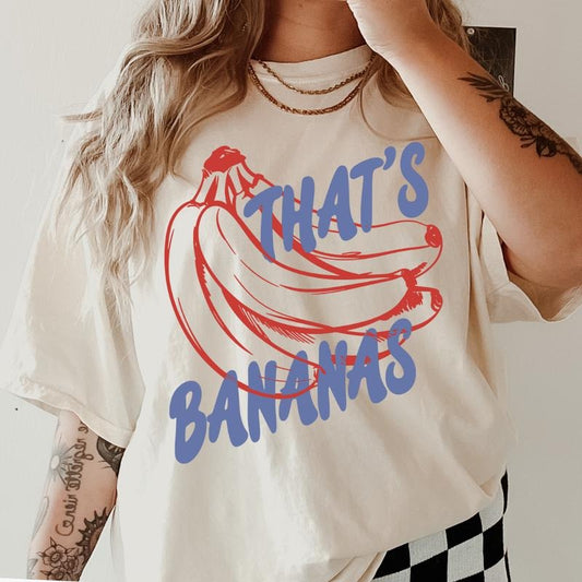That's Bananas Graphic Shirt ~ Unisex Apparel Relaxed Fit Printed In The USA Clothing Womenswear Casual Comfort Cotton Top Athletic Boho Chic
