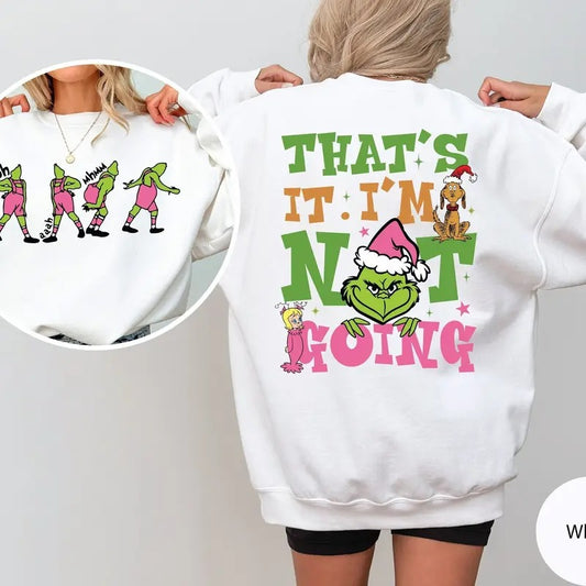 That's It I'm Not Going Sweatshirt, Funny Christmas Movies Shirt, Holiday Christmas Tee Shirt