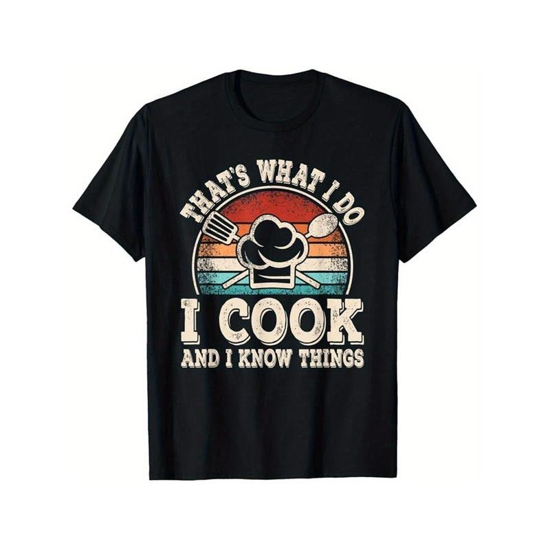 That's What I Do I Cook And I Know Things Funny Cooking T-Shirt for Men Women, Unsex Short Sleeve, Casual Wear, Autumn Season Fashion Made in USA
