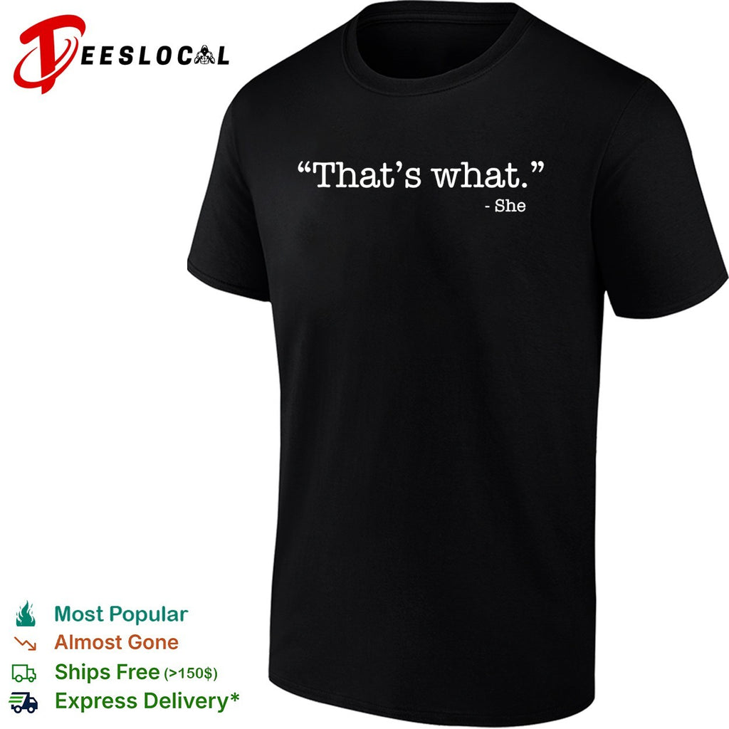 That’s what she said quote shirt