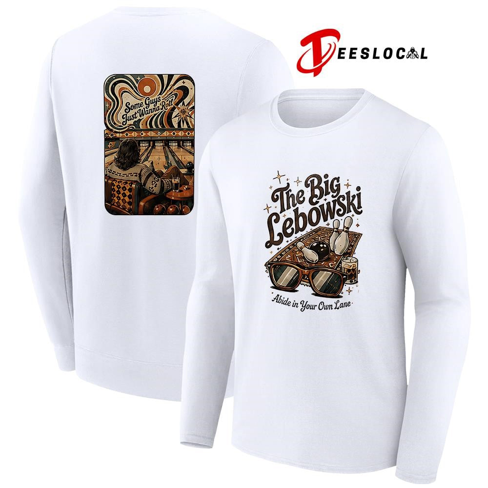 The Bif Lebowski abide in your own lane some guys just wanna roll shirt