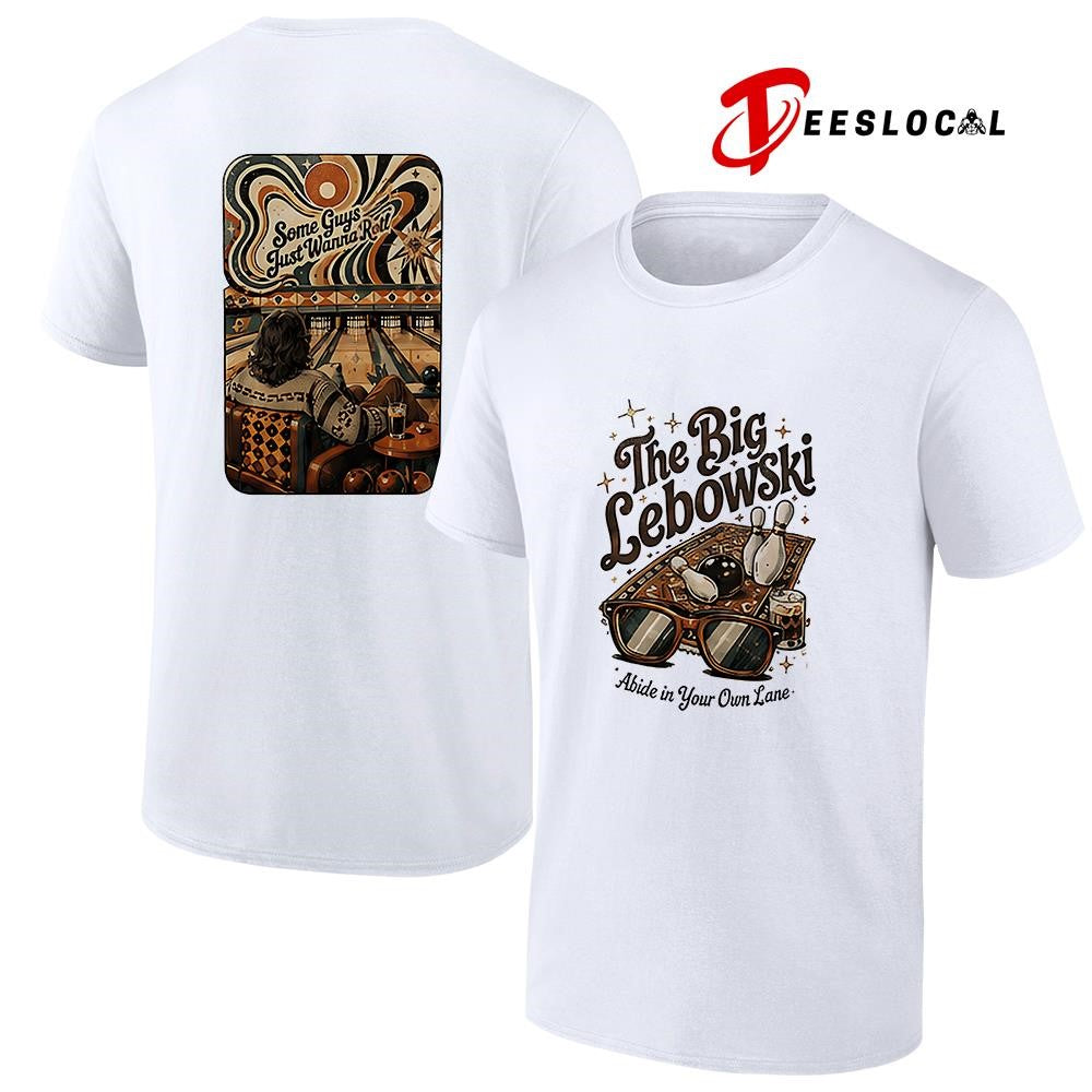 The Bif Lebowski abide in your own lane some guys just wanna roll shirt