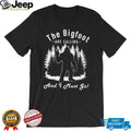 The Bigfoot Are Calling And I Must Go Funny Sasquatch T Shirt
