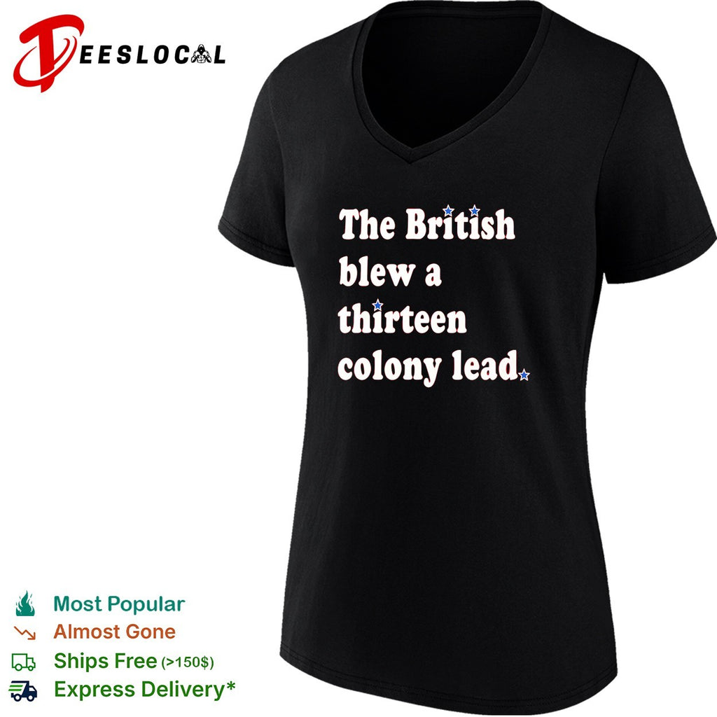 The British blew a thirteen colony lead stars shirt