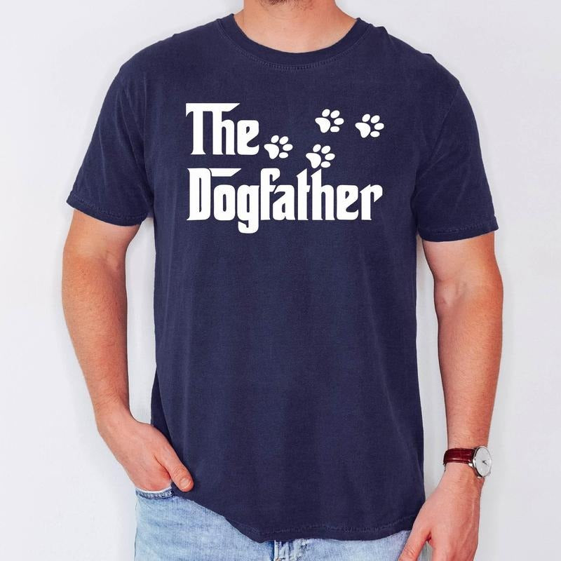 The Dogfather Shirt, Dad Dog Shirt, Gift for Dog Dad, Gift for Father, Gift for Pet Owner, Father's Day Gift, Funny Dog...