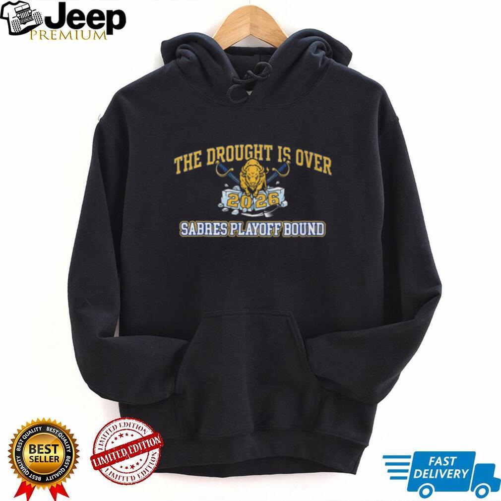 The Drought Is Over 2026 Buffalo Sabres Playoff Bound Hockey T Shirt