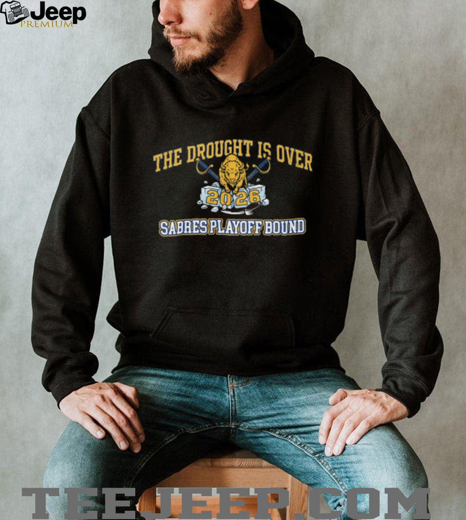 The Drought Is Over 2026 Buffalo Sabres Playoff Bound Hockey T Shirt