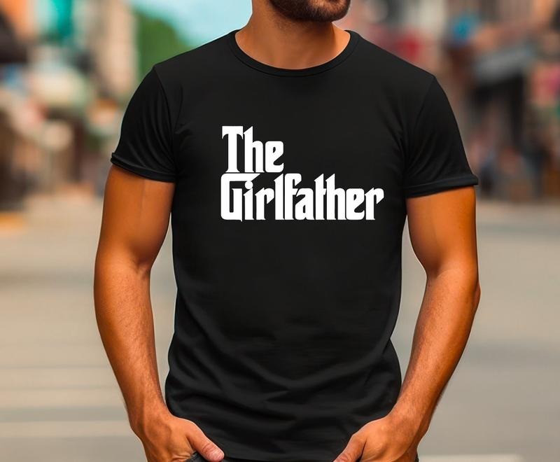 The Girlfather Dad Of Girls Dad Shirt Gift For Dad Fathers Day Gift Fathers Day Present Fathers Day Fathers Day Gift  T-shirt, sweater and Hoodie