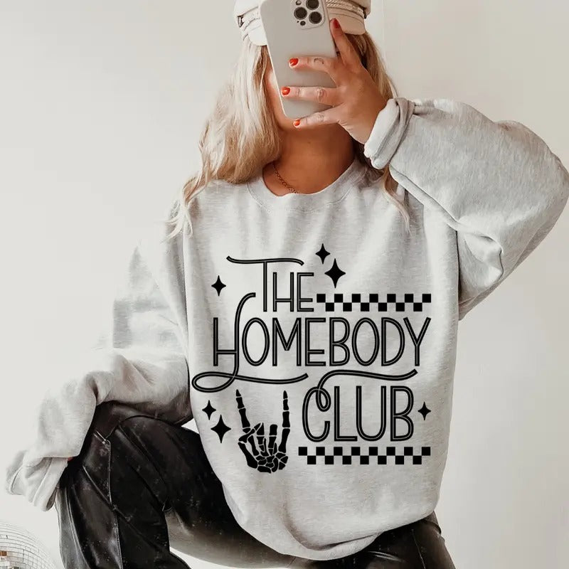 The Homebody Club Sweatshirt ~ Unisex Apparel Relaxed Fit Printed in the USA Clothing Womenswear Casual and Comfortable