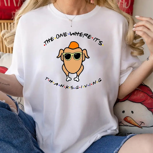The One Where It's Thanksgiving Sweatshirt, Friends Turkey Thanksgiving T Shirt, Unisex Short Sleeve Tee