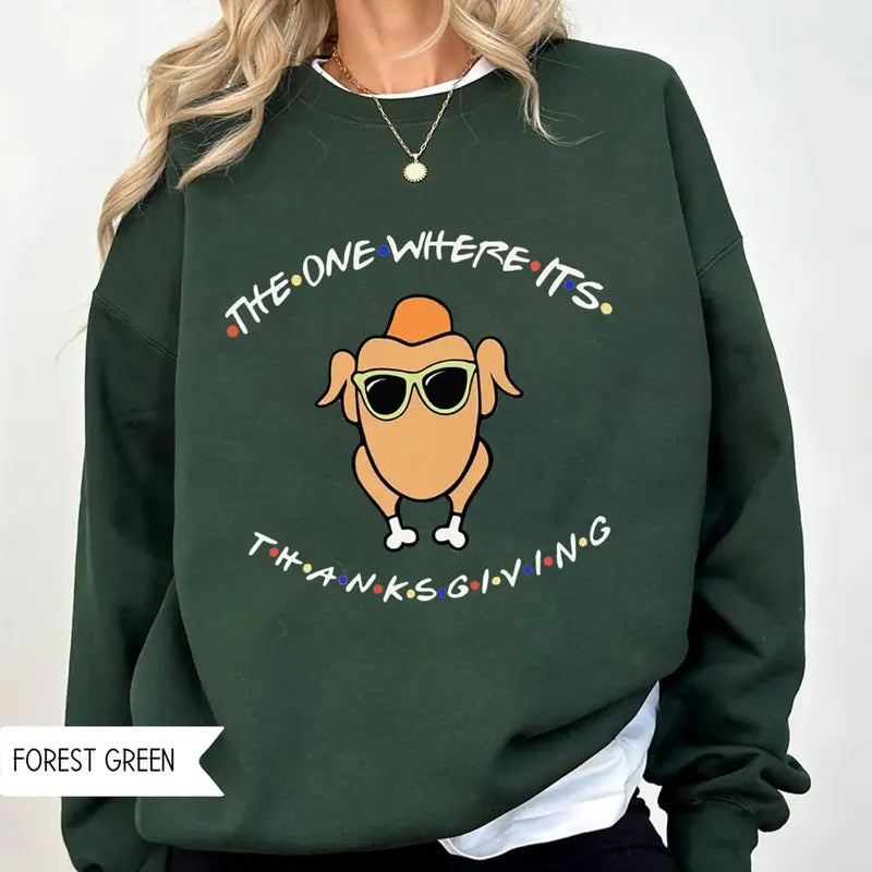 The One Where It's Thanksgiving Sweatshirt, Thanksgiving Turkey Tee Shirt, Friends Thanksgiving Shirt, Friendsgiving Sweater, Thankful Shirt, Gift For Xmas