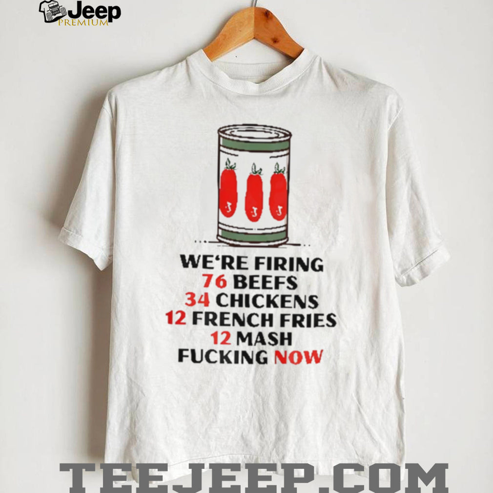 The Original Beef Of Chicagoland We’re Firing 76 Beefs shirt