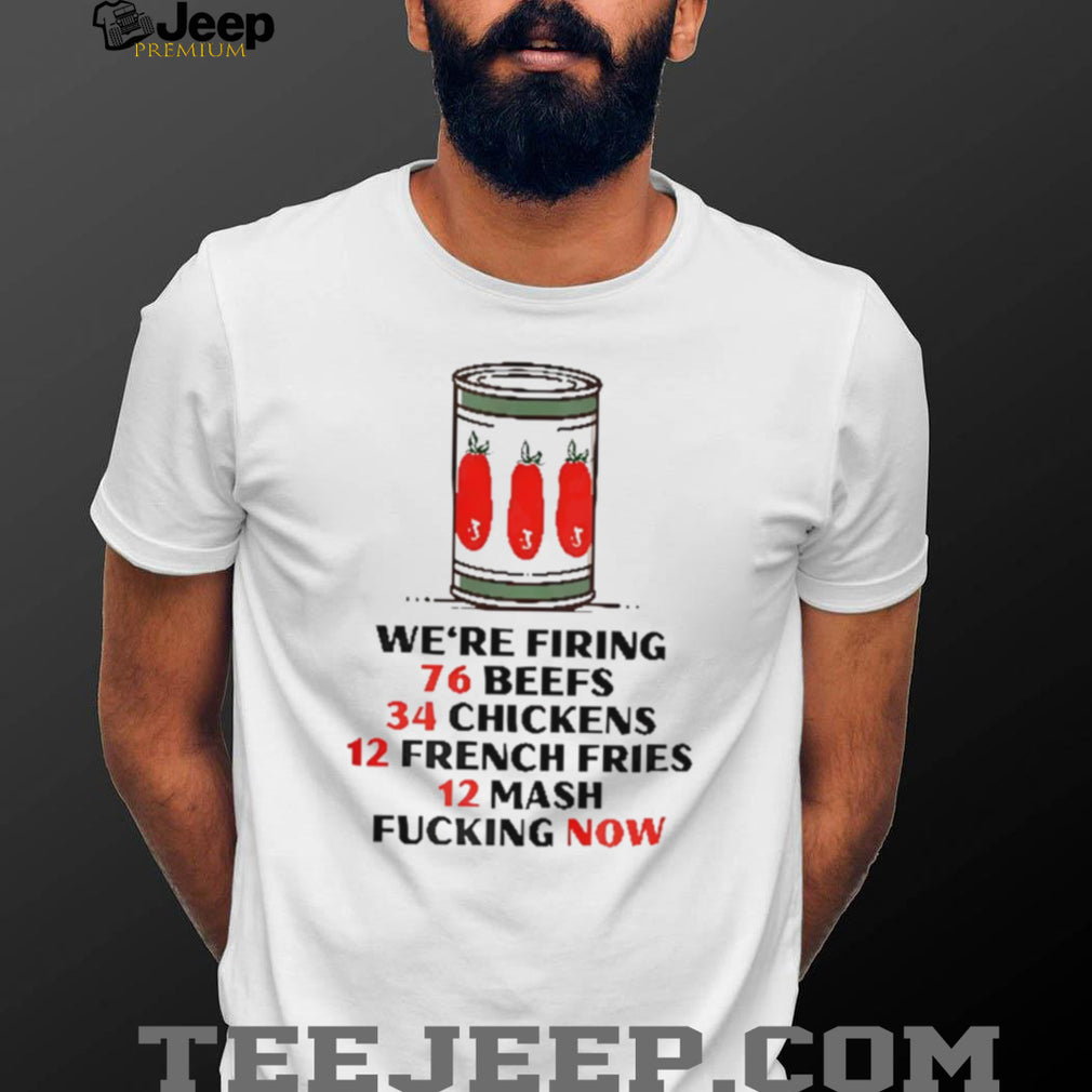 The Original Beef Of Chicagoland We’re Firing 76 Beefs shirt