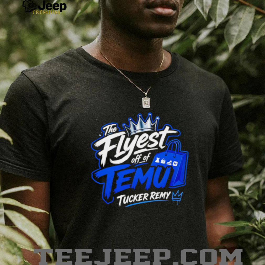 The flyest off of Temu Tucker Remy shopping bag graphic shirt