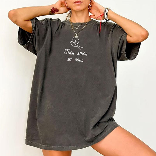 Then Sings My Soul Shirt, Aesthetic Bird Shirt, Worship Religious Shirt For Women, Basic Christian Tee, Jesus Apparel, Christian Believer Shirt, Bible Verse Shirt, Comfort Cotton Casual Women's Tops, Unhinged Oversized Womenswear, Relaxed Fit Chic Style