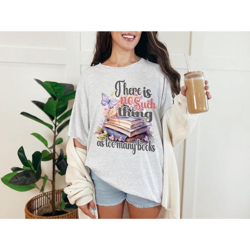 There Is No Such Thing as Too Many Books Shirt, Book Lover T-Shirt , Vintage Floral Bookish, Cozy Aesthetic Reading Outfit, Librarian Gift