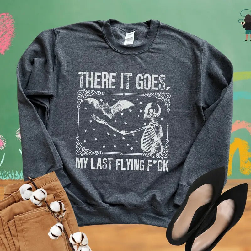 There It Goes My Last Fck Halloween Sweatshirt Bat Sweatshirt Swearing Sweatshirtmy Last Flying Fuckfunny Sweatshirtvintage Halloween  T-shirt, sweater and Hoodie