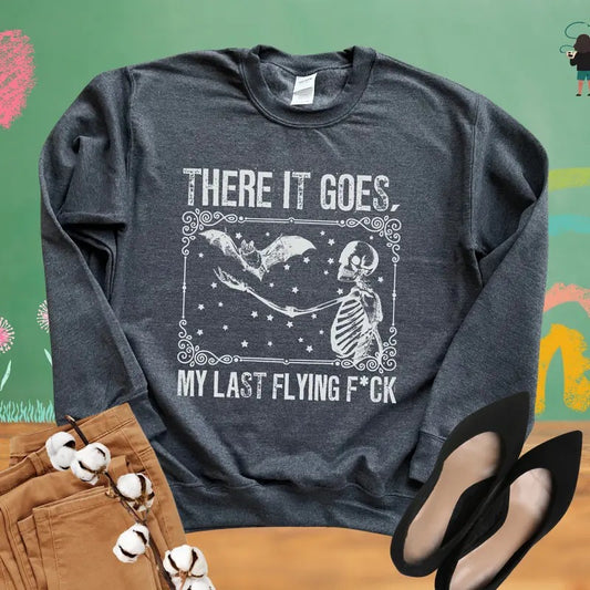 There It Goes My Last Fck Halloween Sweatshirt Bat Sweatshirt Swearing Sweatshirtmy Last Flying Fuckfunny Sweatshirtvintage Halloween  T-shirt, sweater and Hoodie