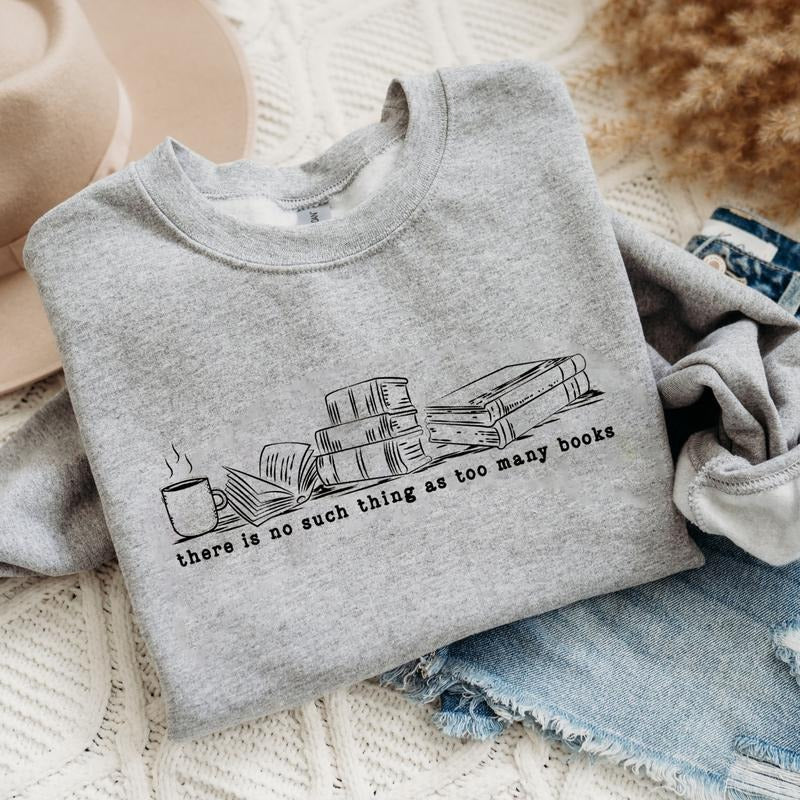 There's No Such Thing As Too Many Books Shirt, Reading Life Shirt, Librarian Shirt, Book Lover, Bookworm, Bibliophile...