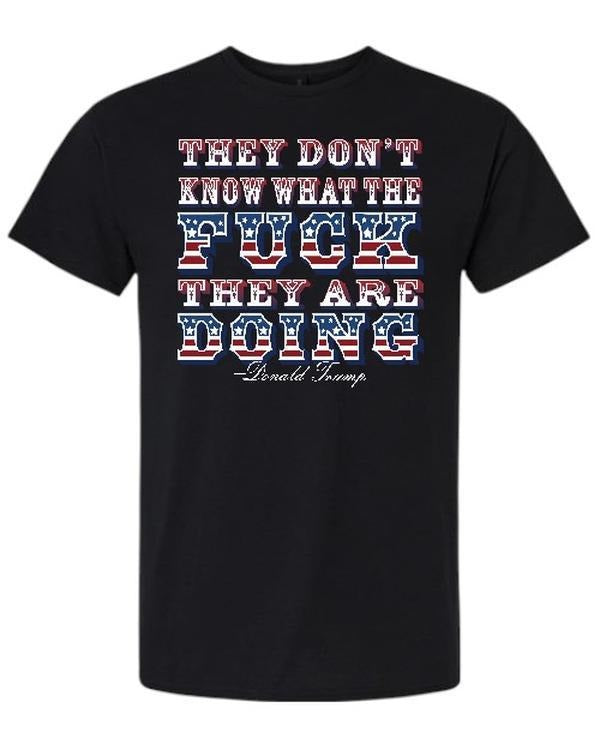 They Don't Know What They Are Doing Comfy and Quality Shirt! Hoodie, Sweatshirt | WearSparks.com