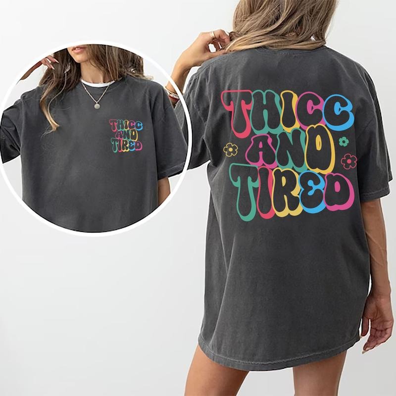 Thicc And Tired Shirt, Body Positive Graphic Tee Women, Sarcastic Printed Shirt, Funny Sayings Shirt For Women, Cotton...