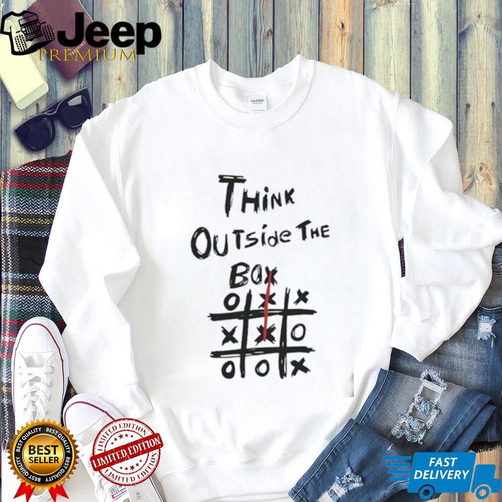 Think outside the box shirt