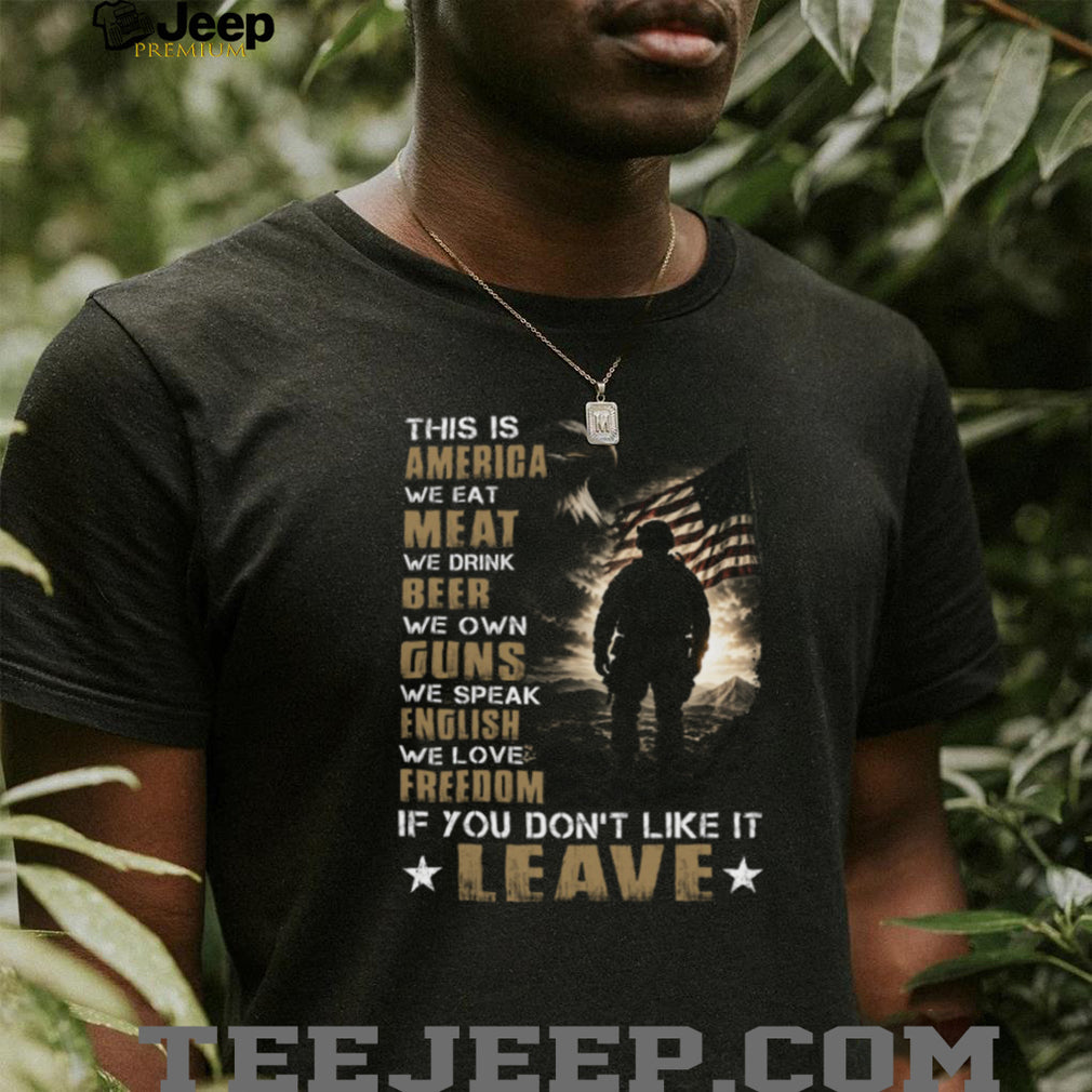 This Is America Love It Or Leave It Patriotic Military Soldier Eagle T Shirt