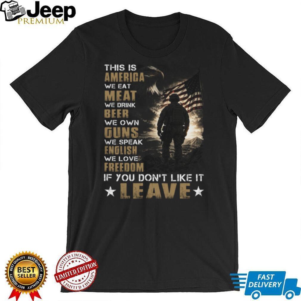 This Is America Love It Or Leave It Patriotic Military Soldier Eagle T Shirt