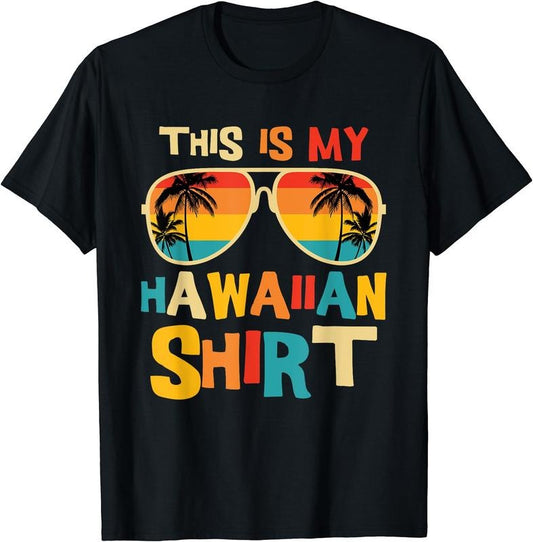 This Is My Hawaiian Shirt Tropical Luau Costume Party Hawaii Graphic Tee T-Shirt | Unisex Cotton Tee Gift, Crewneck, Short Sleeve