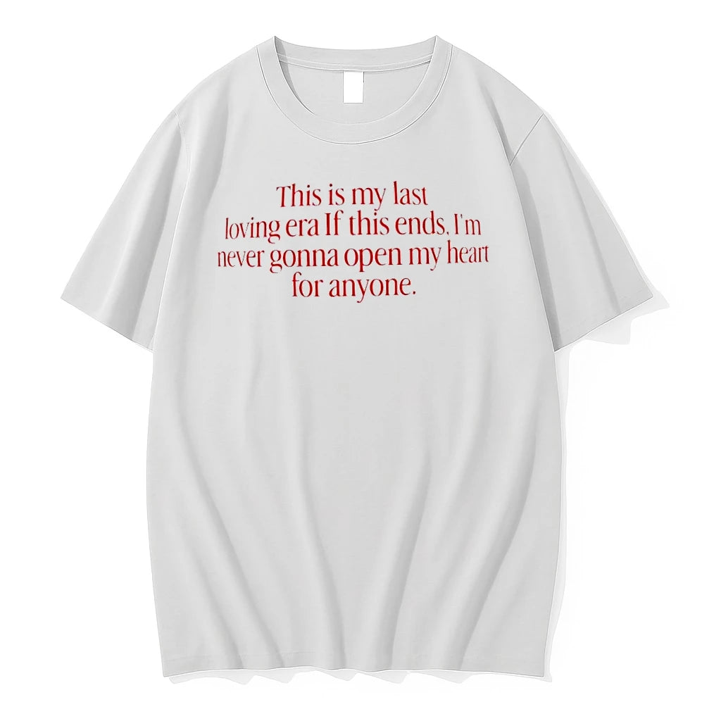 This Is My Last Loving Era Quote Heartbreak Tshirts Sweater