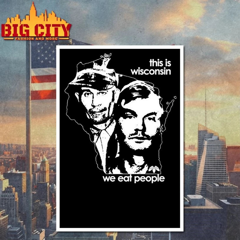 This Is Wisconsin We Eat People shirt