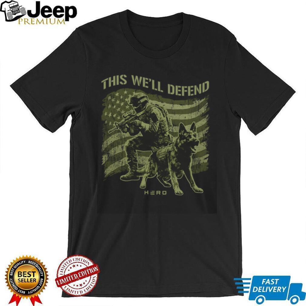 This We’ll Defend Military K9 Soldier and German Shepherd Tactical T shirt