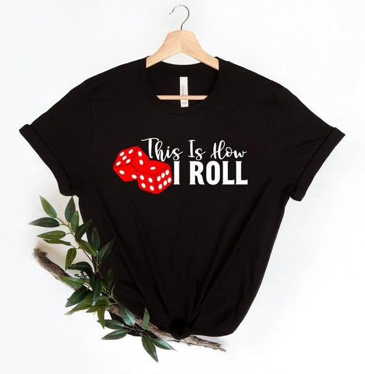 This is How I Roll Shirt, Vegas Craps Shirt, Gameday Shirt, Funny Shirt, Poker Player Gift, Casino Shirt, Gambling Shirts