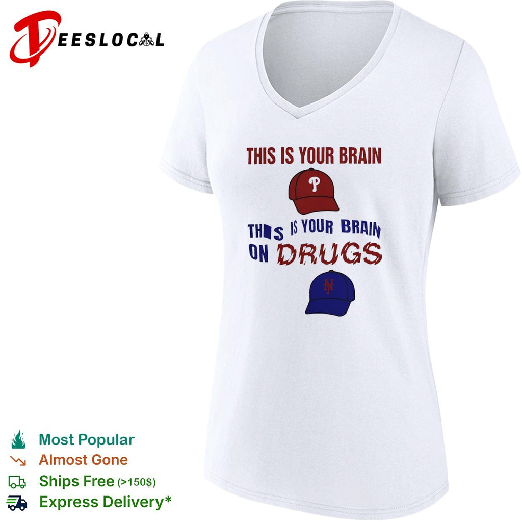 This is your brain this is your brain on drugs Philadelphia Phillies and New York Mets shirt