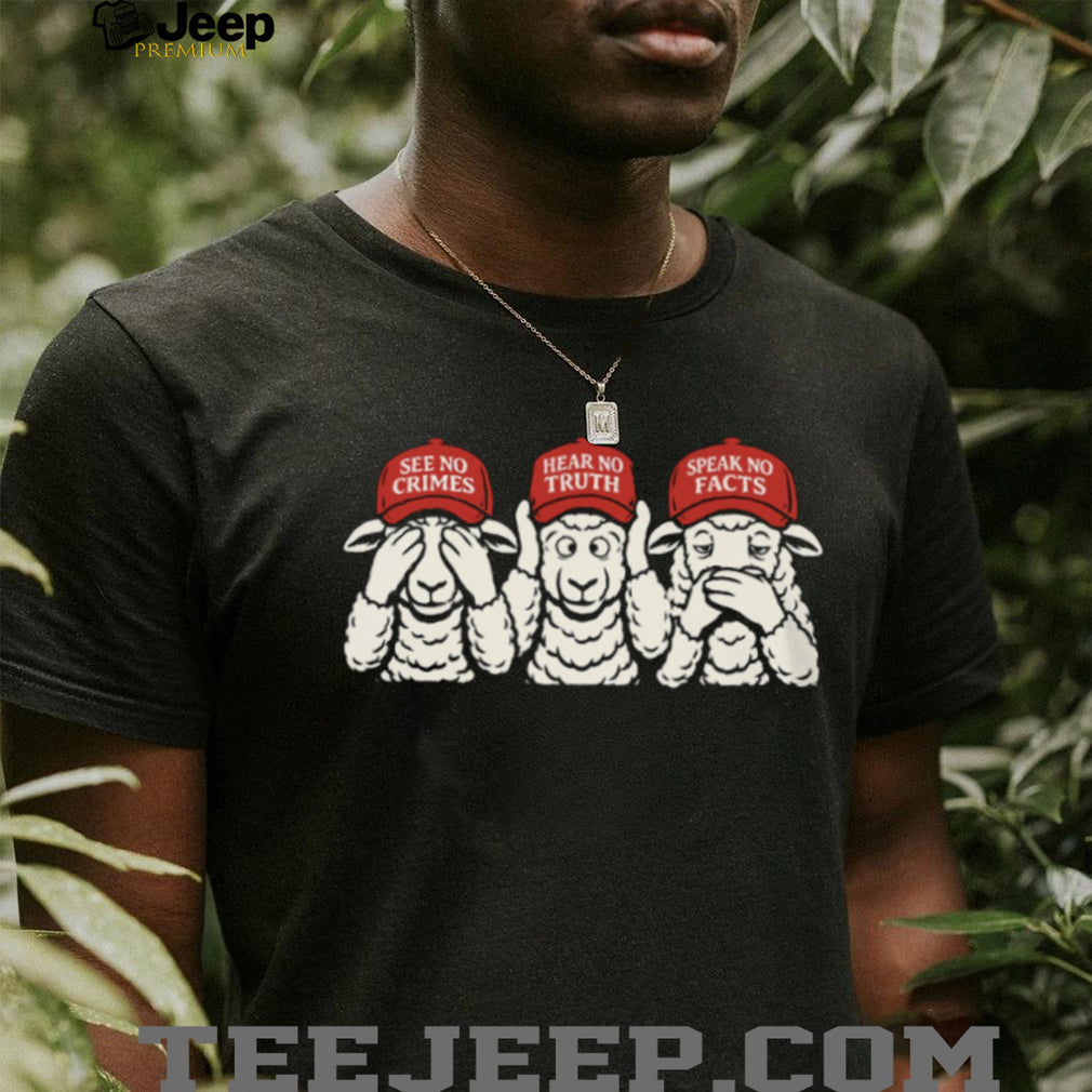 Three Sheep MAGA Hats See No Crimes Hear No Truth T Shirt