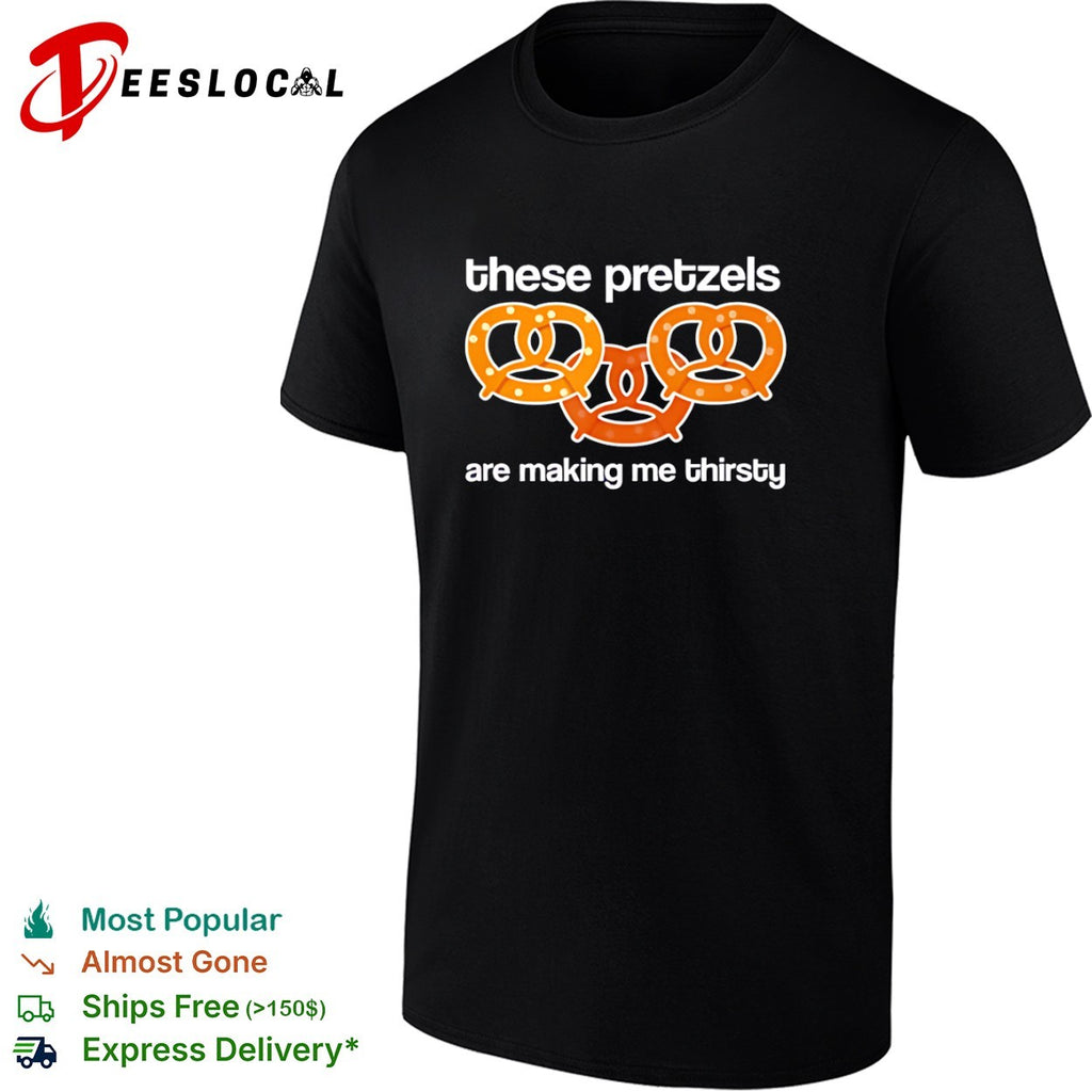Three snacks these pretzels are making me thirsty shirt